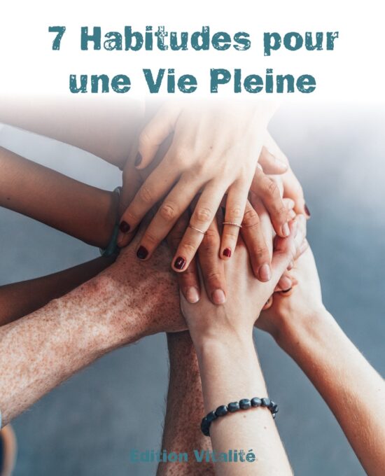 Vitalité au Quotidien : 7 Habitudes pour une Vie Pleine