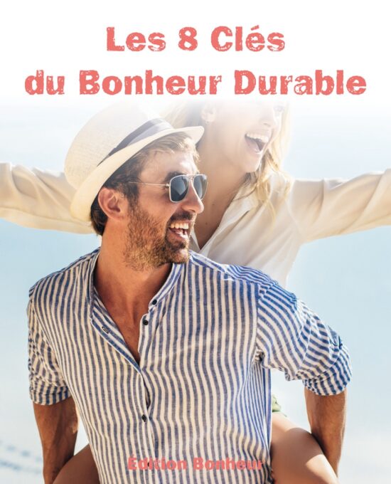 Les 8 Clés du Bonheur Durable