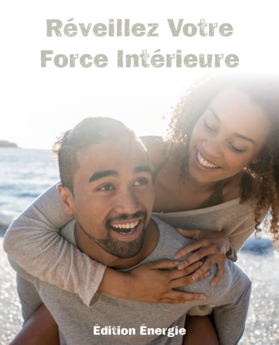 Réveillez Votre Force Intérieure : Boostez Votre Énergie