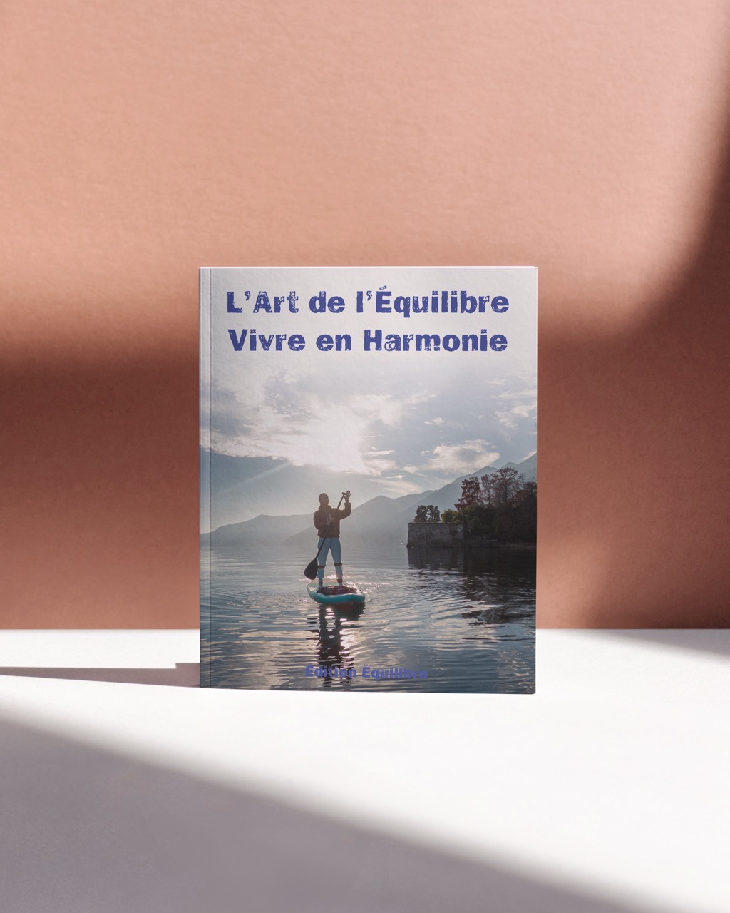 L&rsquo;Art de l&rsquo;Équilibre : Vivre en Harmonie